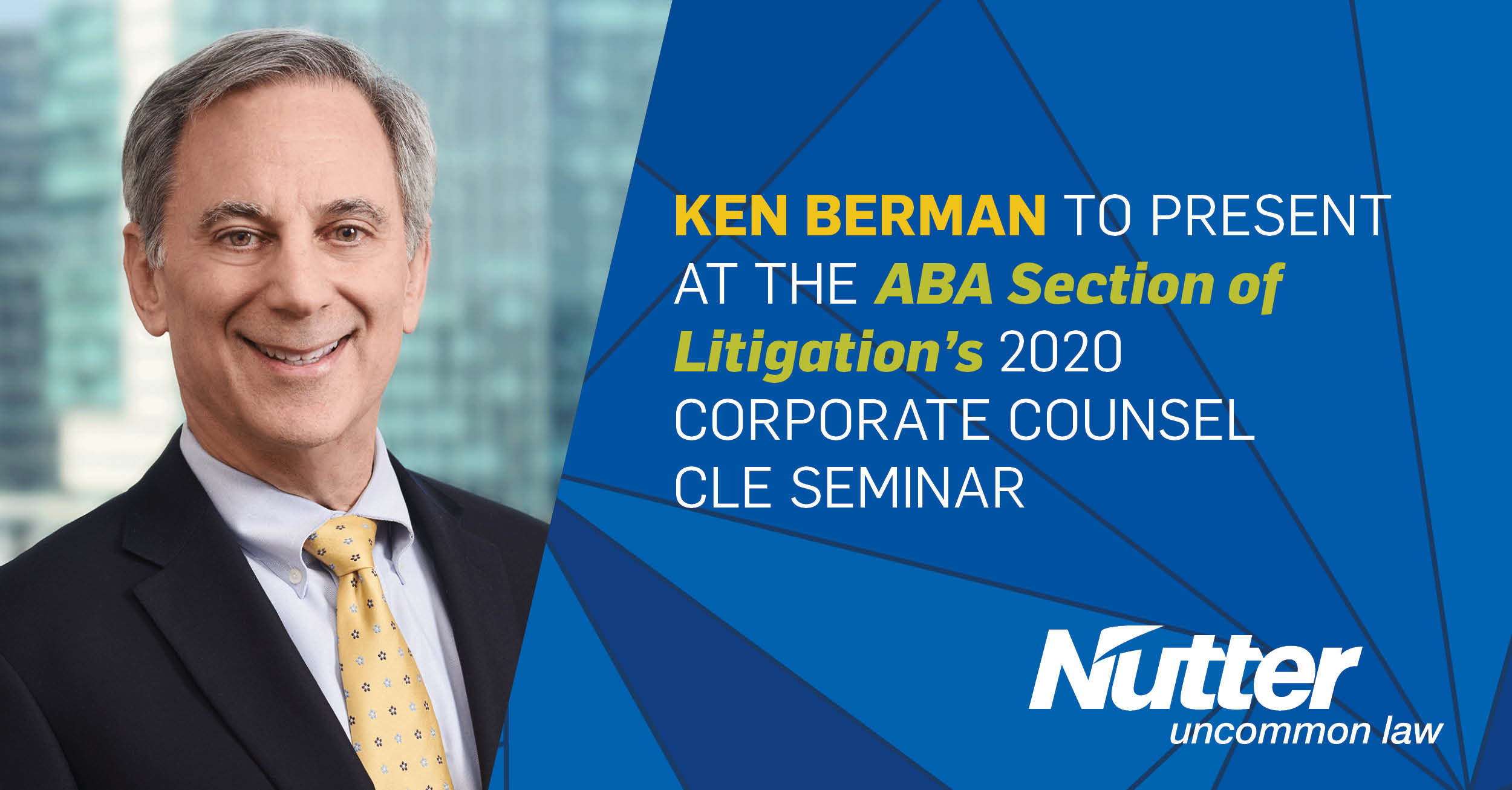 Ken Berman to Present at the ABA Section of Litigation’s 2020 Corporate