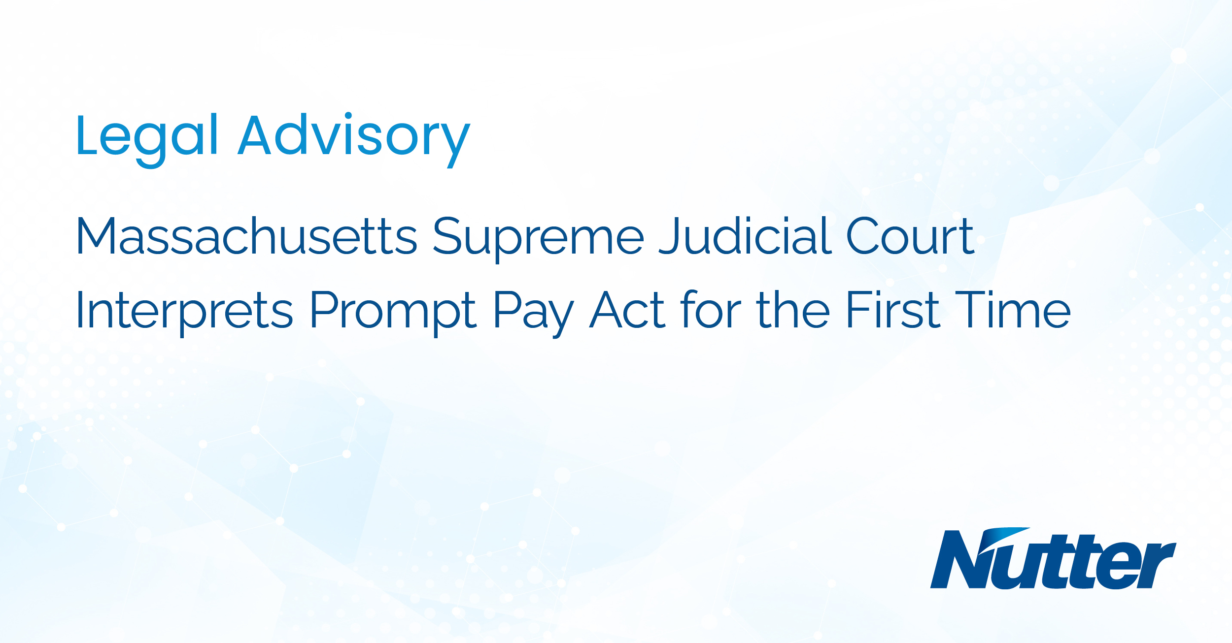 Massachusetts Supreme Judicial Court Interprets Prompt Pay Act For The